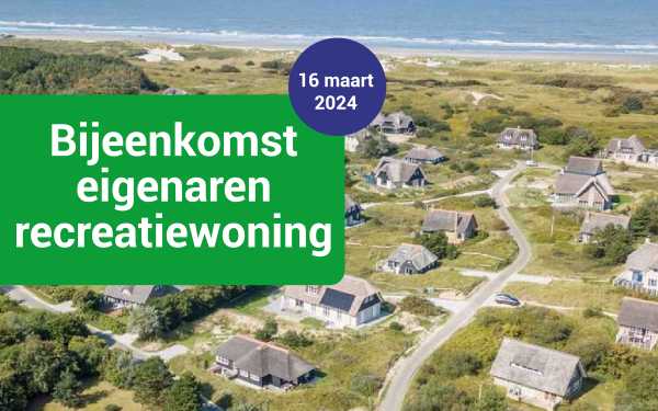 Bijeenkomst voor recreatiewoningeigenaren